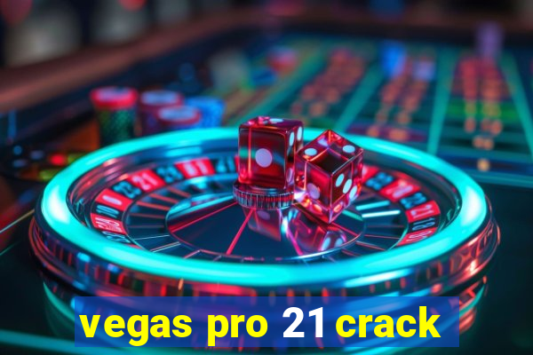 vegas pro 21 crack