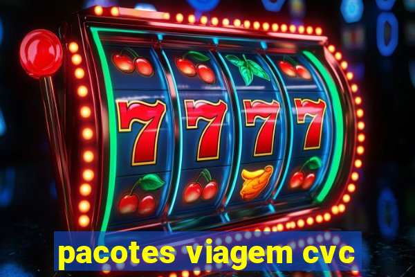 pacotes viagem cvc