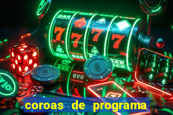 coroas de programa em porto alegre