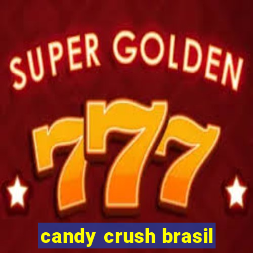 candy crush brasil