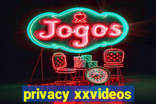 privacy xxvideos