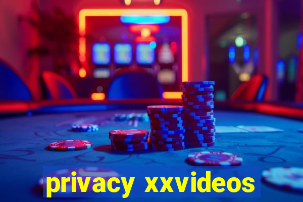 privacy xxvideos