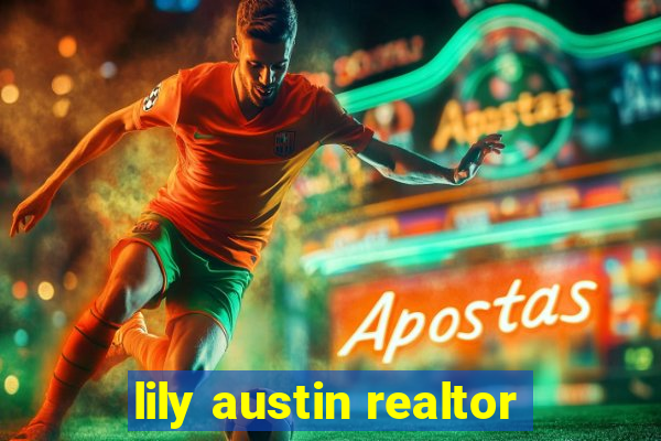 lily austin realtor