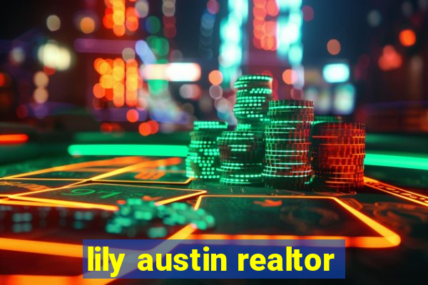 lily austin realtor