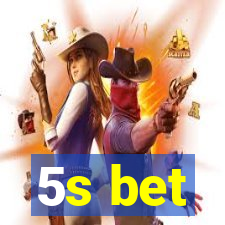 5s bet