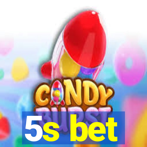 5s bet