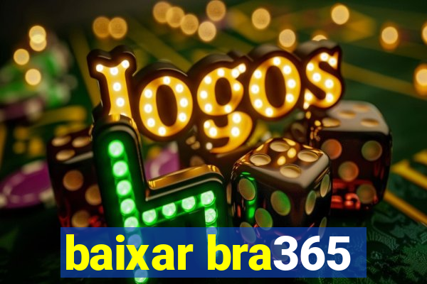 baixar bra365