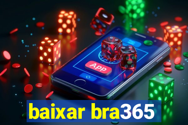 baixar bra365