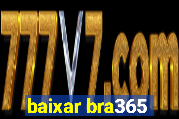 baixar bra365