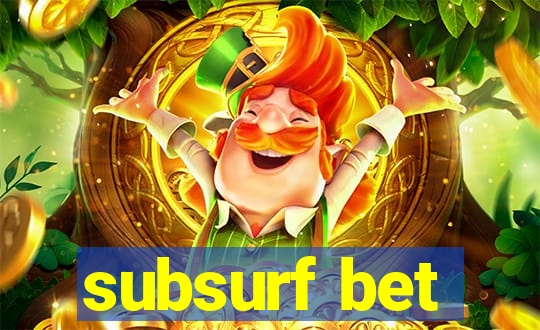 subsurf bet