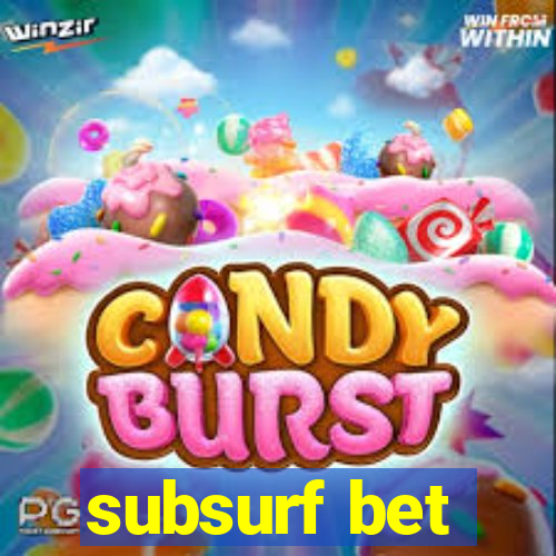 subsurf bet