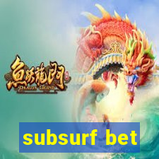 subsurf bet