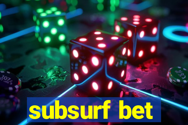 subsurf bet