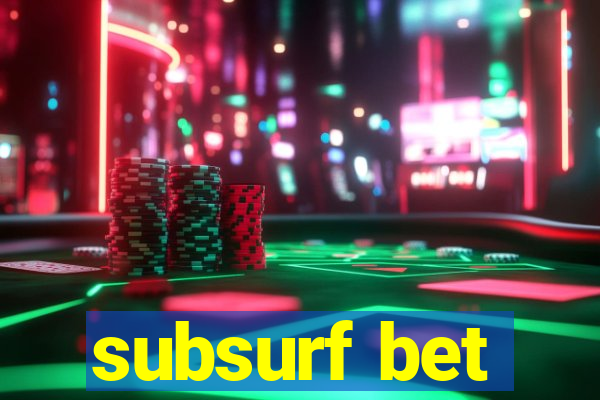 subsurf bet