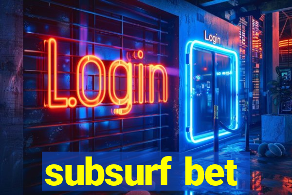 subsurf bet