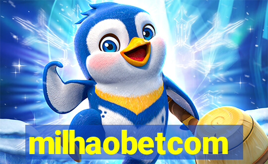 milhaobetcom