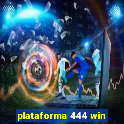 plataforma 444 win