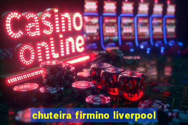 chuteira firmino liverpool