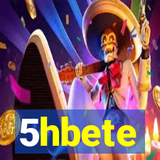 5hbete