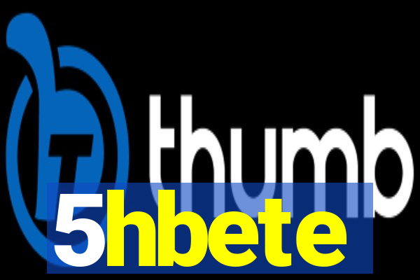 5hbete