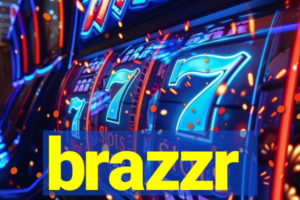 brazzr