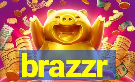 brazzr