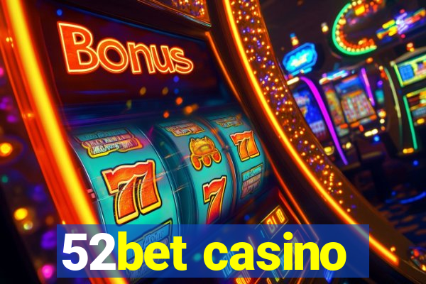 52bet casino