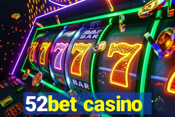 52bet casino