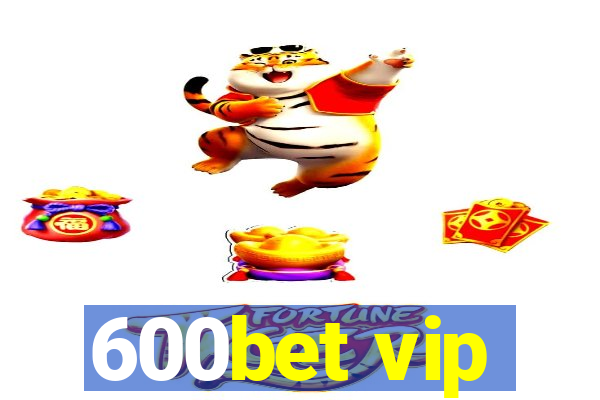 600bet vip