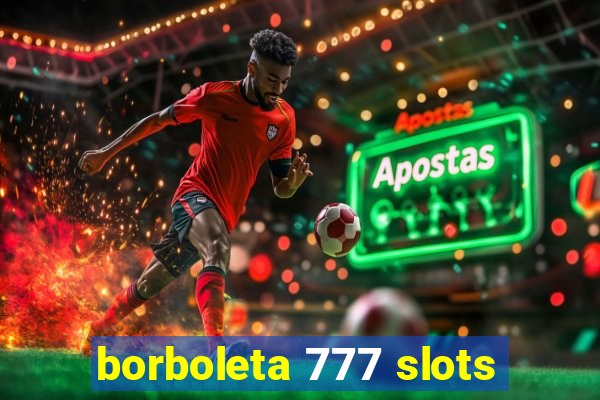 borboleta 777 slots