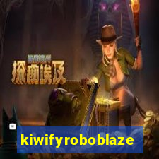 kiwifyroboblaze