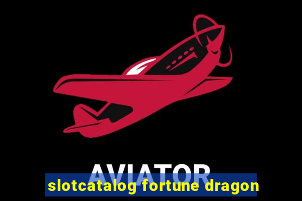 slotcatalog fortune dragon