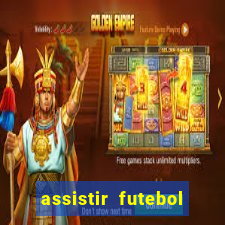 assistir futebol multi max