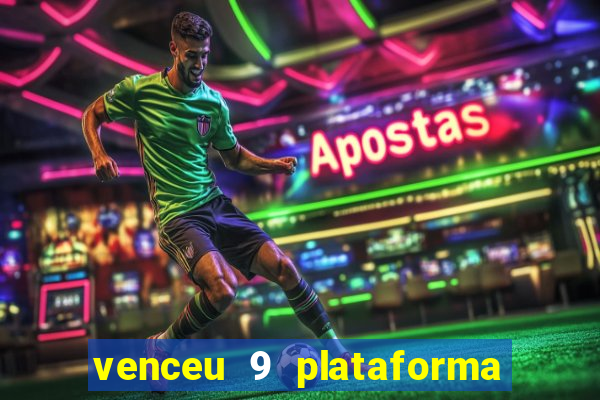 venceu 9 plataforma de jogos