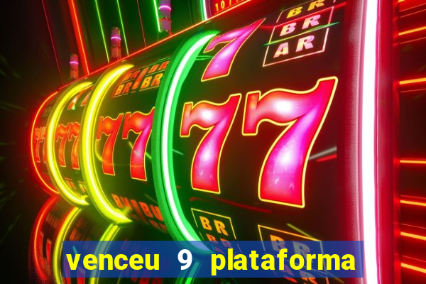 venceu 9 plataforma de jogos