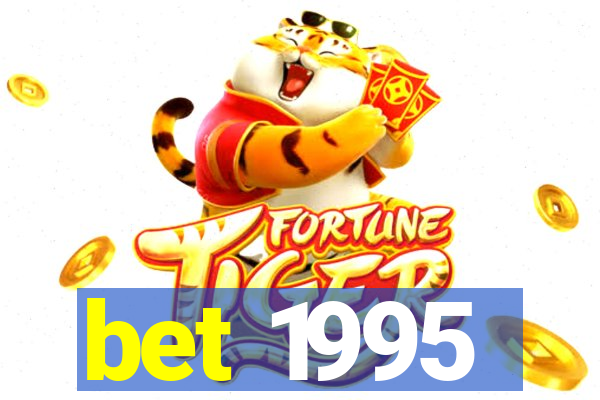 bet 1995