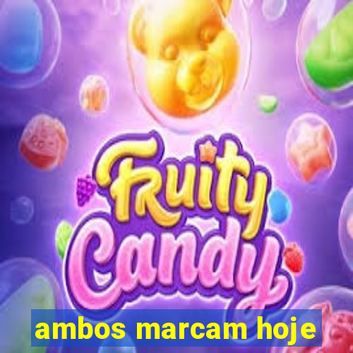 ambos marcam hoje