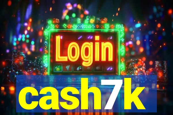 cash7k