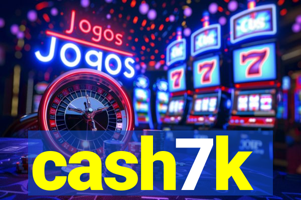 cash7k