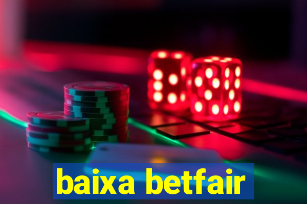 baixa betfair