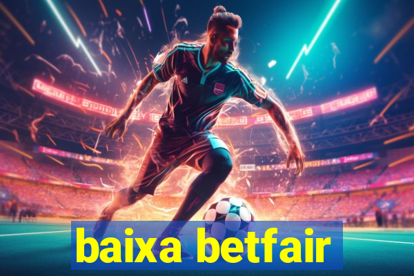 baixa betfair