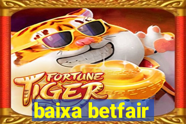 baixa betfair