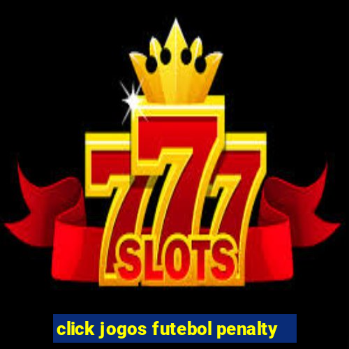 click jogos futebol penalty