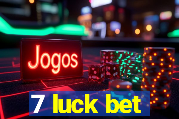 7 luck bet