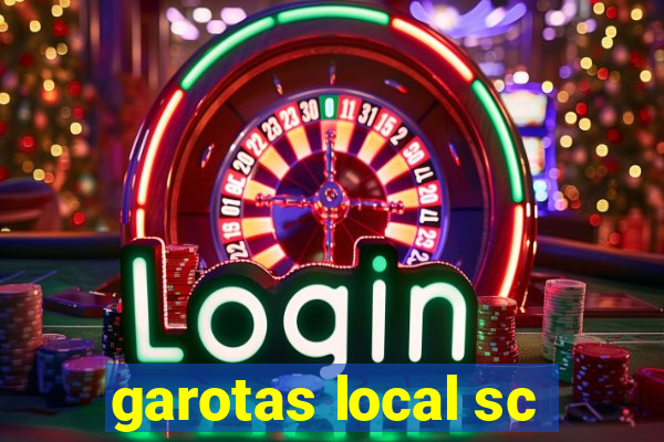 garotas local sc