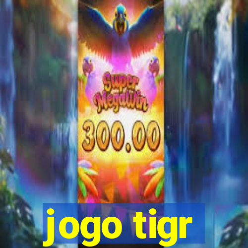 jogo tigr