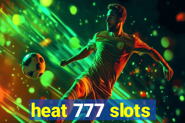 heat 777 slots