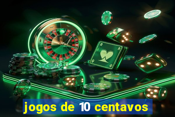 jogos de 10 centavos