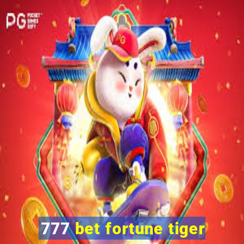 777 bet fortune tiger