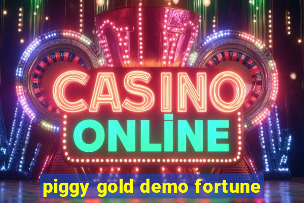 piggy gold demo fortune